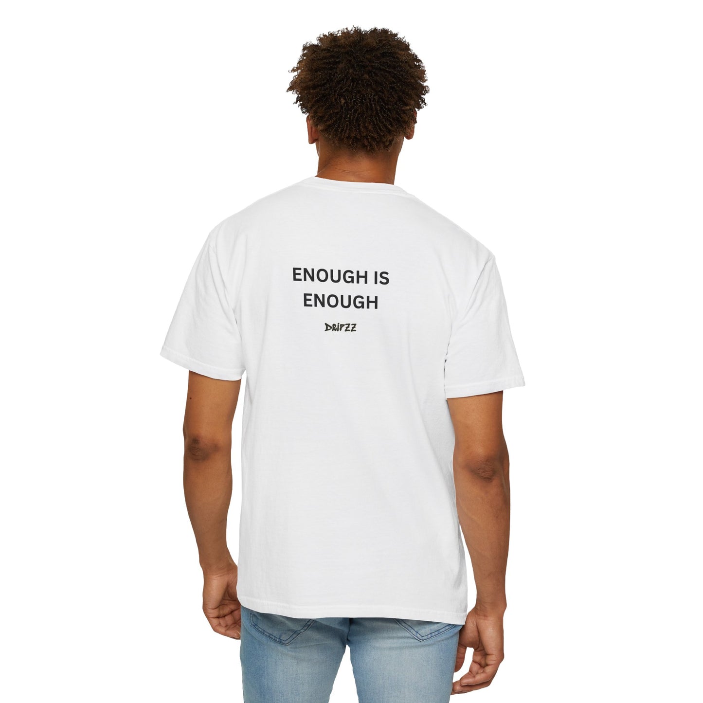 dripzz ENOUGH IS ENOUGH adult tee